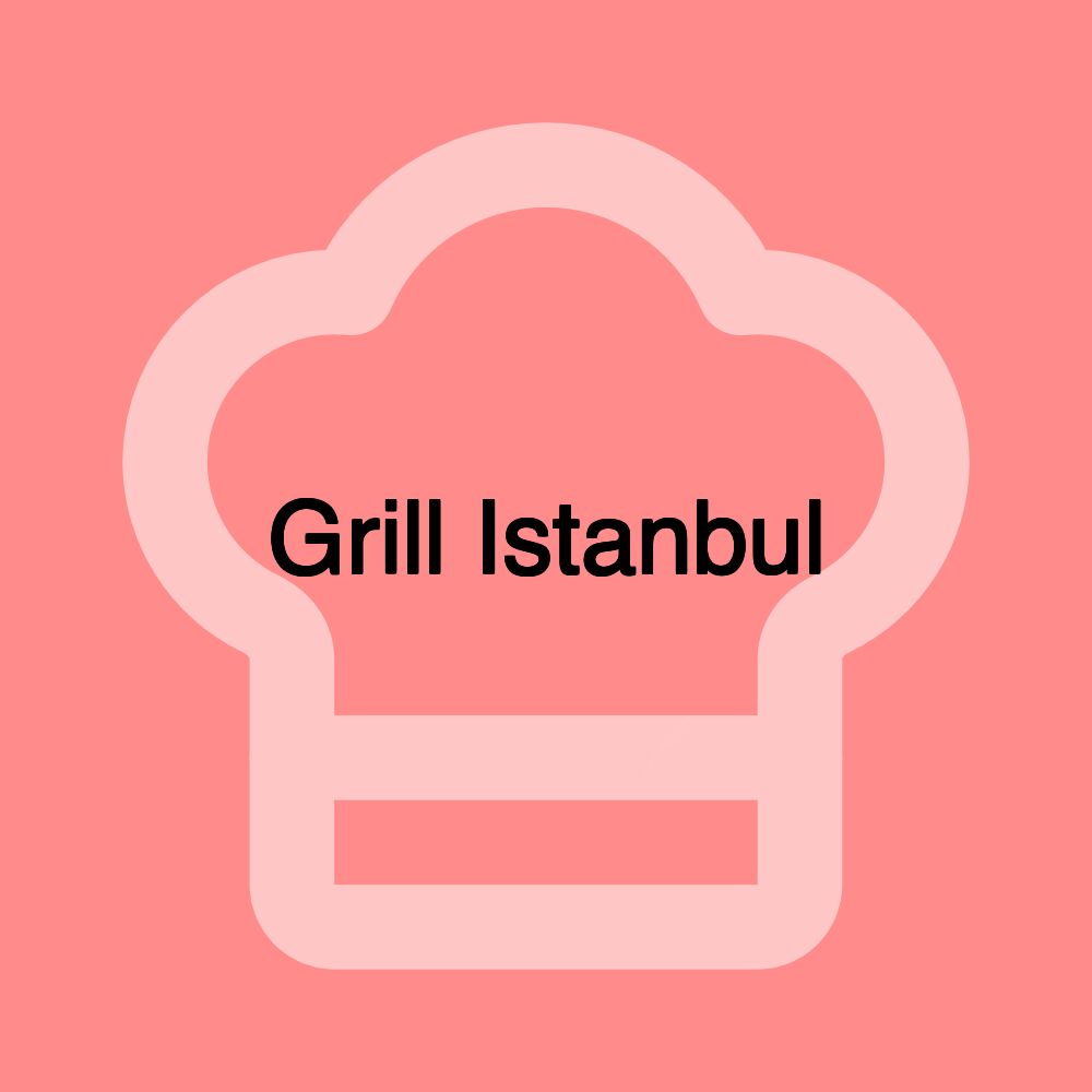 Grill Istanbul