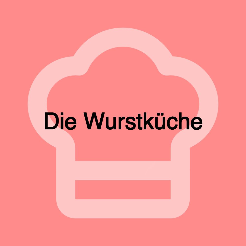 Die Wurstküche