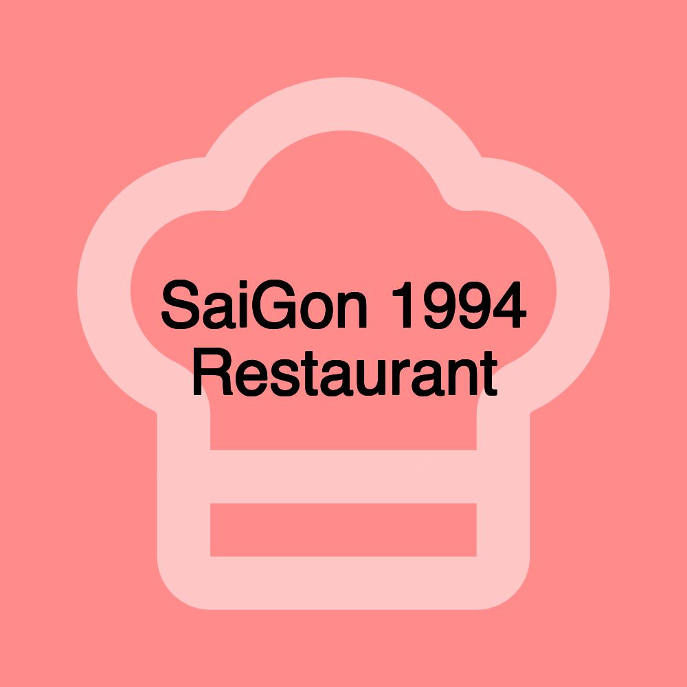 SaiGon 1994 Restaurant