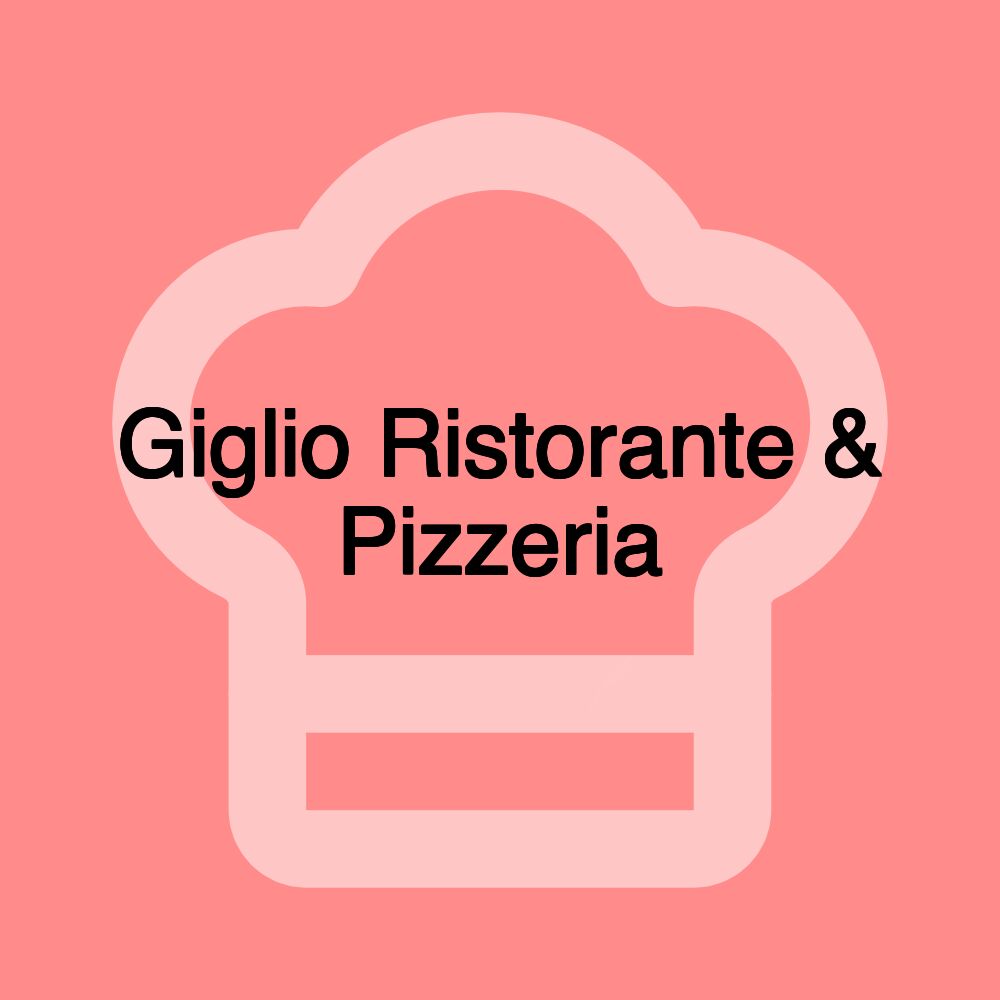 Giglio Ristorante & Pizzeria