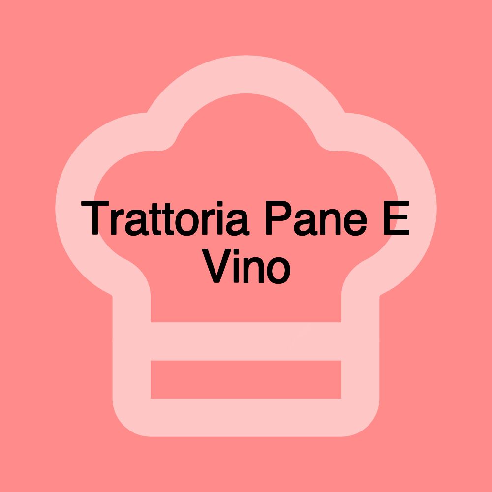 Trattoria Pane E Vino