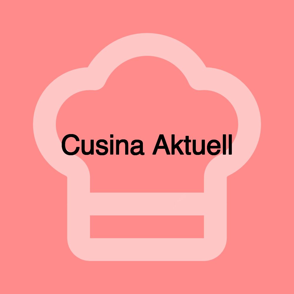 Cusina Aktuell