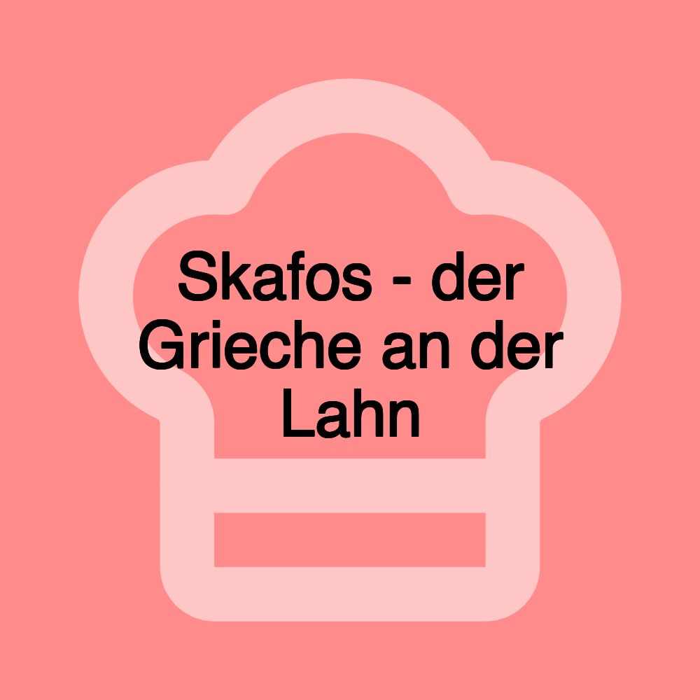 Skafos - der Grieche an der Lahn