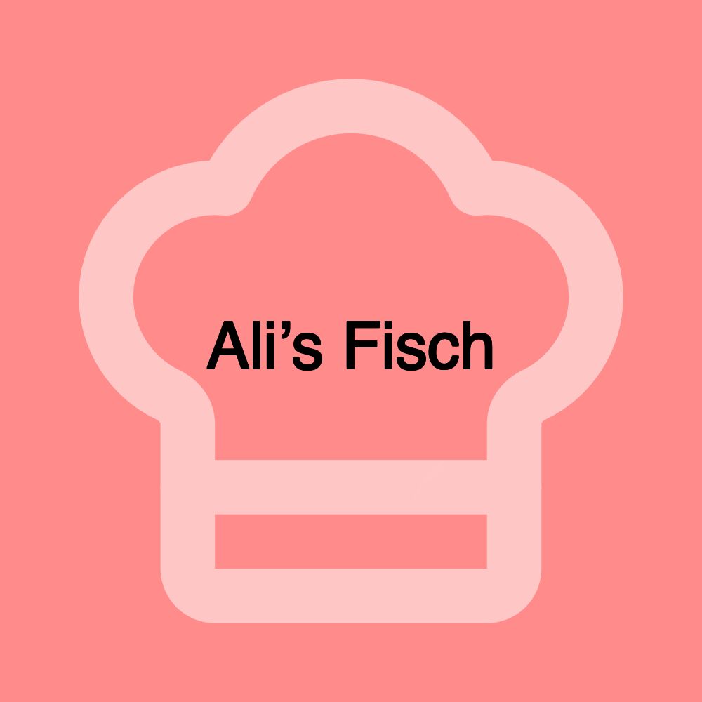 Ali’s Fisch