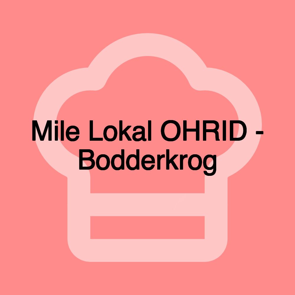 Mile Lokal OHRID - Bodderkrog