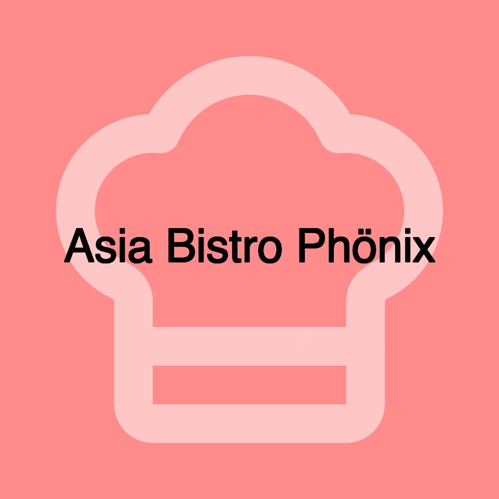 Asia Bistro Phönix