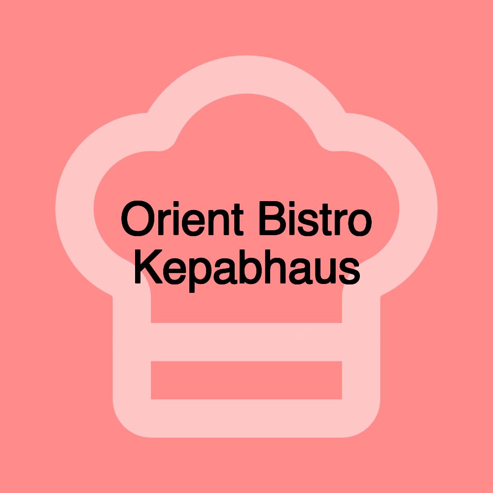 Orient Bistro Kepabhaus