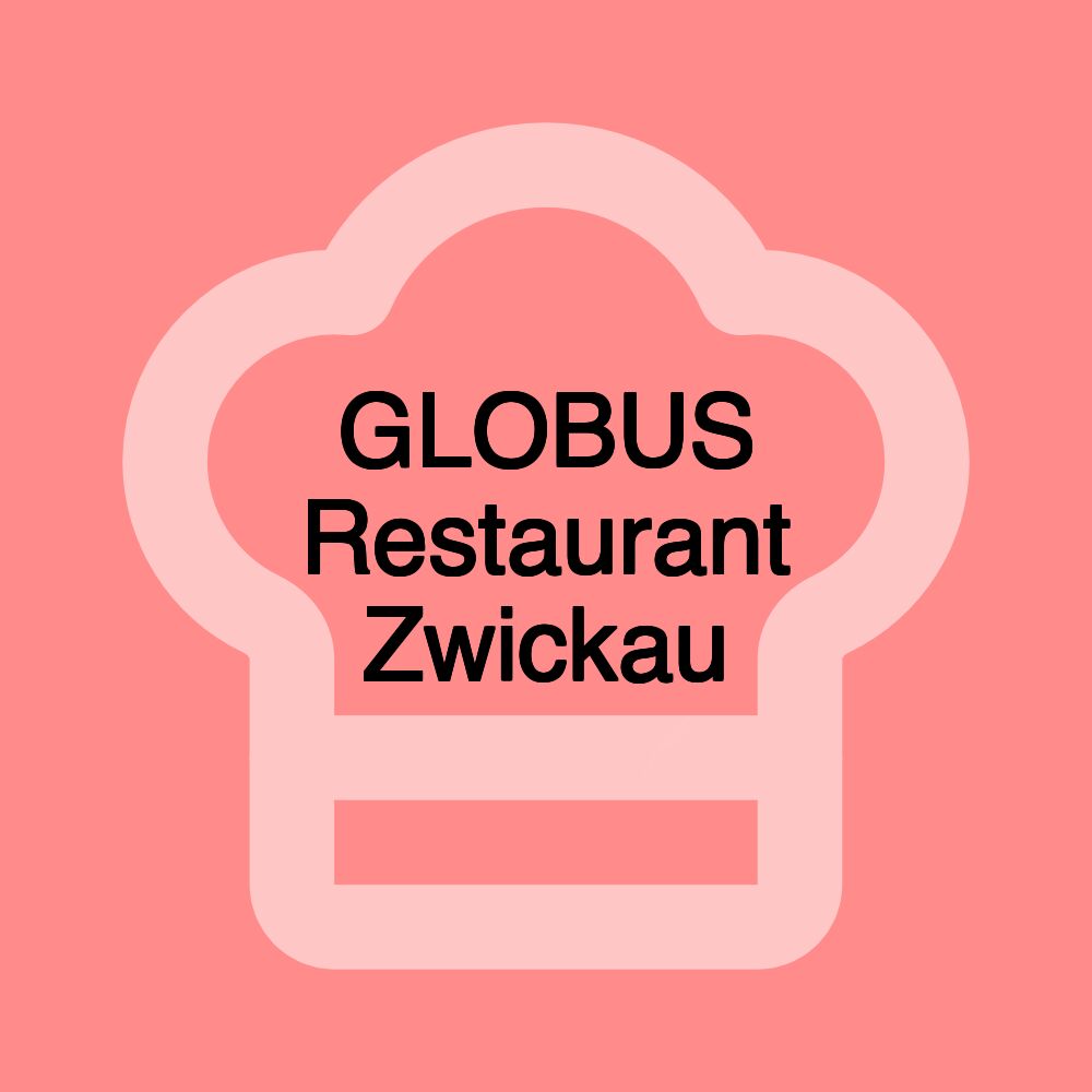 GLOBUS Restaurant Zwickau