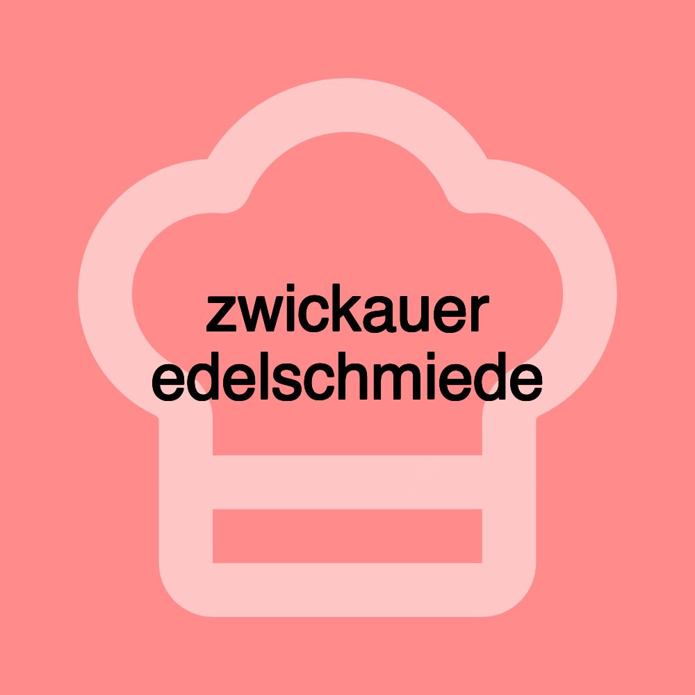 zwickauer edelschmiede