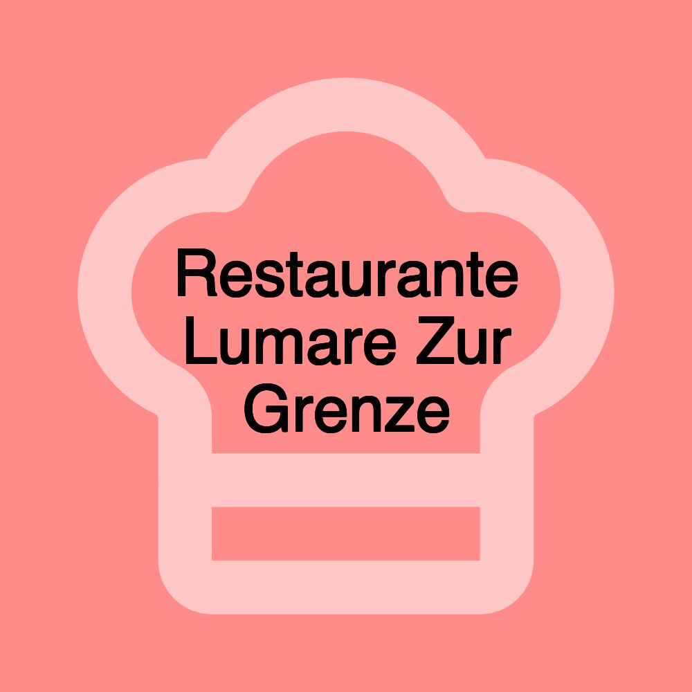 Restaurante Lumare Zur Grenze