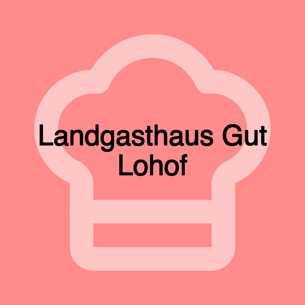 Landgasthaus Gut Lohof