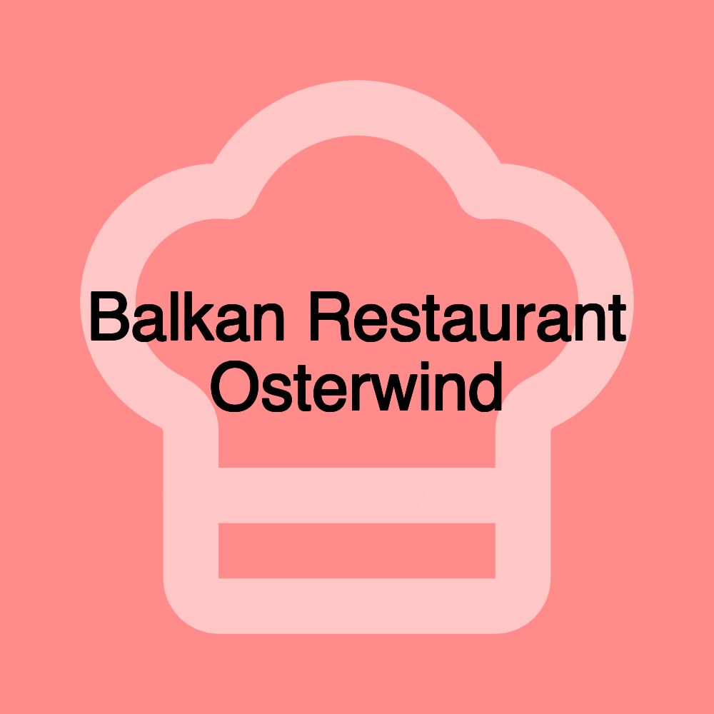 Balkan Restaurant Osterwind