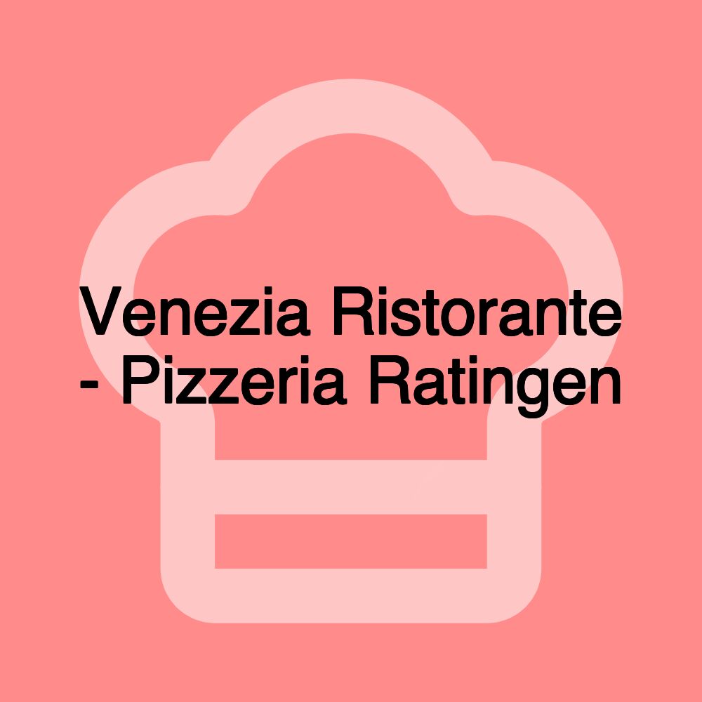 Venezia Ristorante - Pizzeria Ratingen