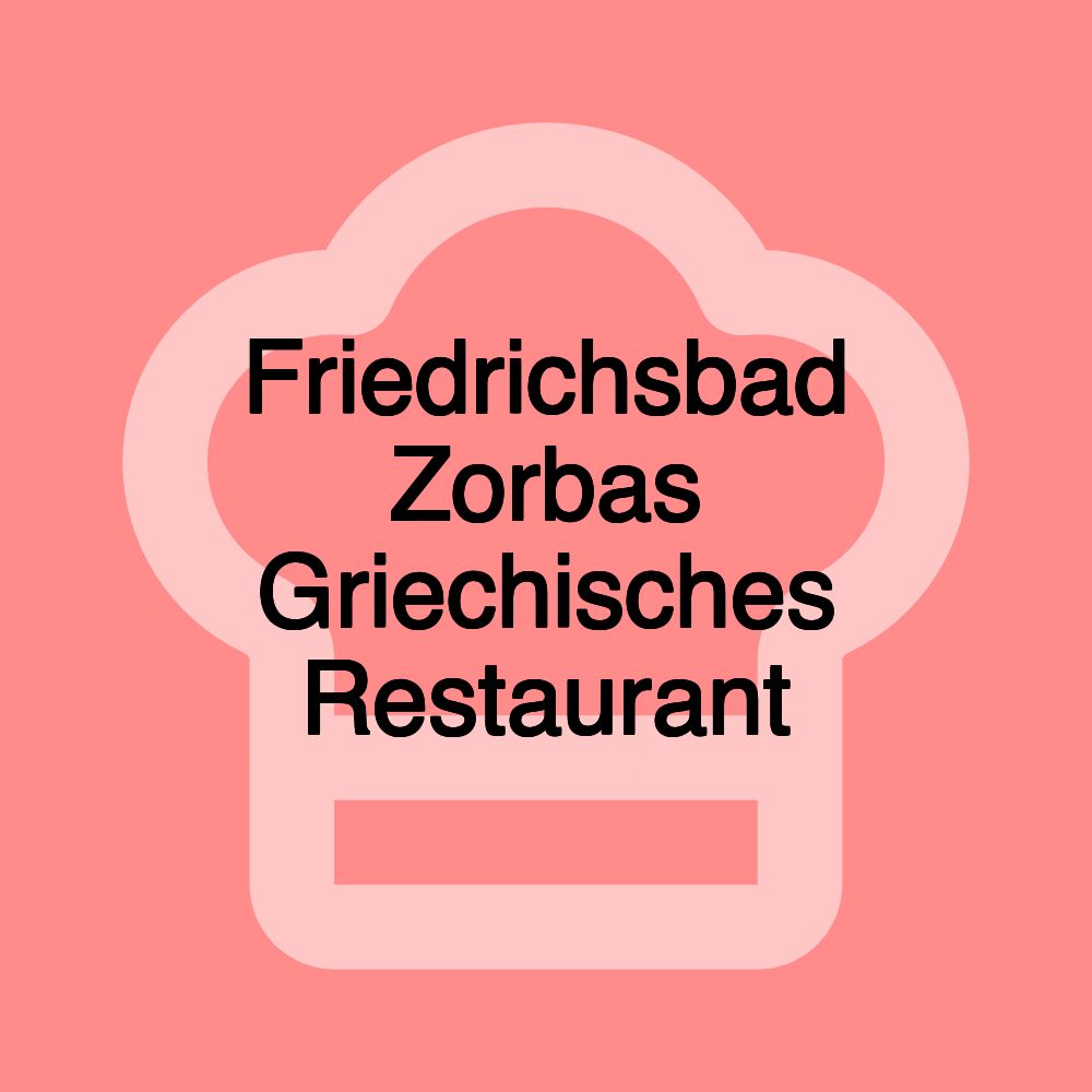 Friedrichsbad Zorbas Griechisches Restaurant