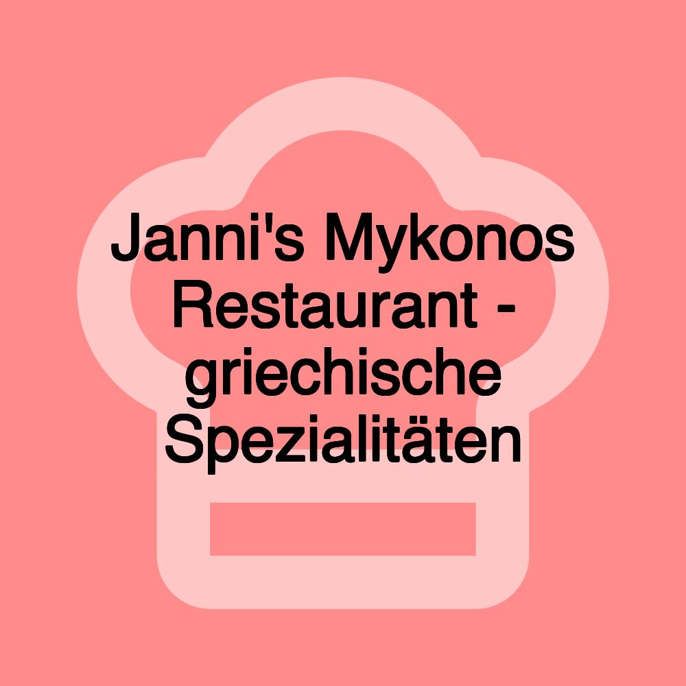 Janni's Mykonos Restaurant - griechische Spezialitäten