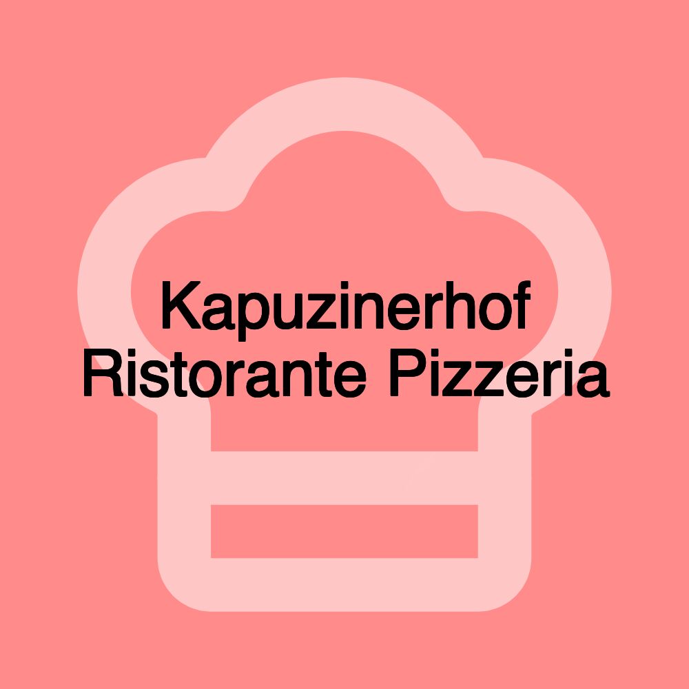 Kapuzinerhof Ristorante Pizzeria