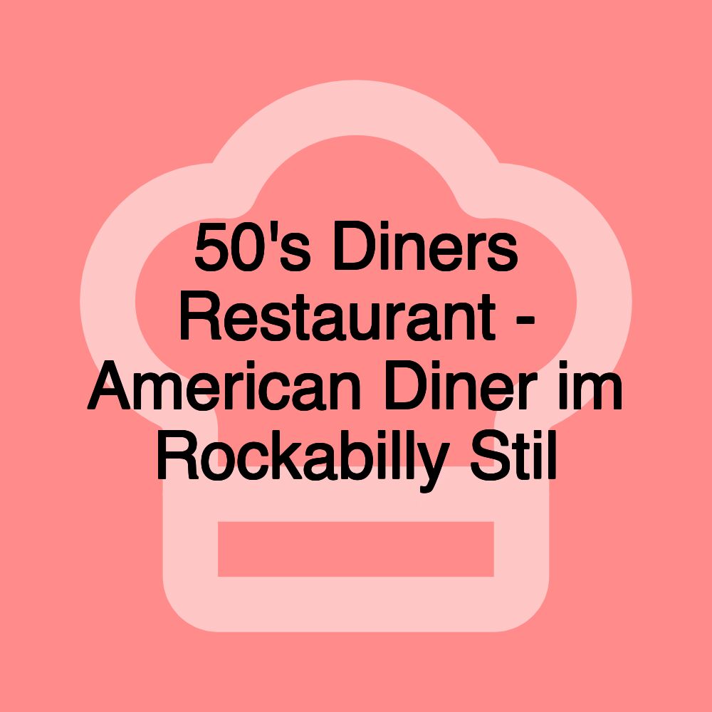 50's Diners Restaurant - American Diner im Rockabilly Stil