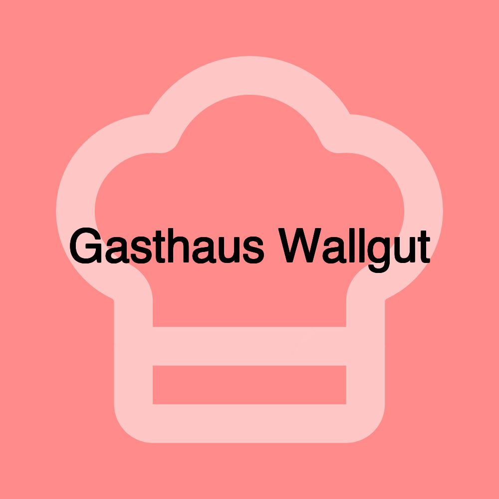 Gasthaus Wallgut