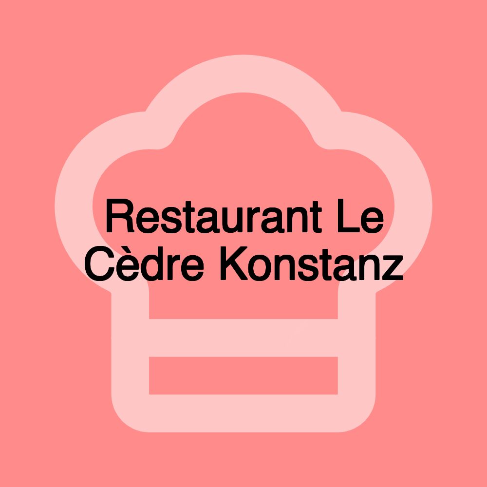 Restaurant Le Cèdre Konstanz