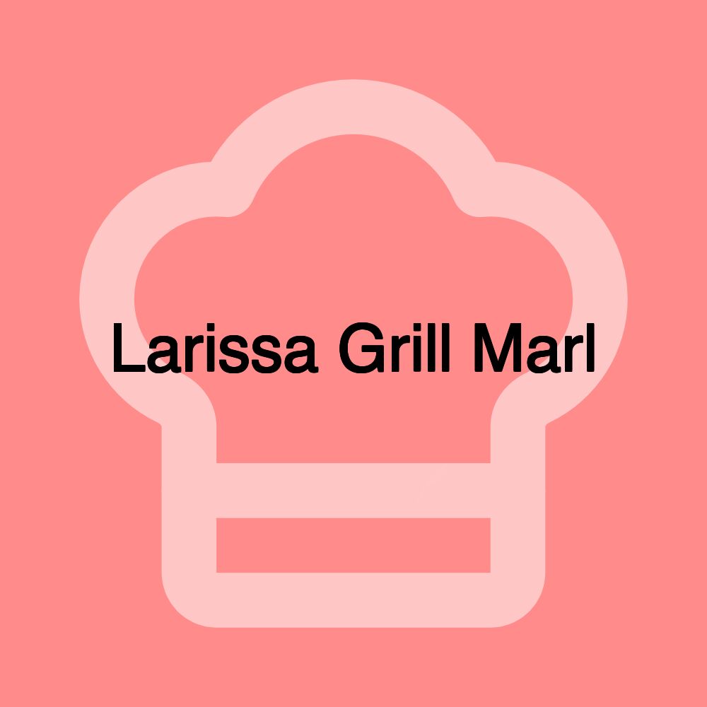 Larissa Grill Marl