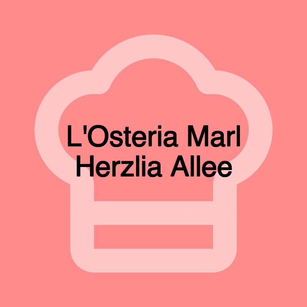 L'Osteria Marl Herzlia Allee