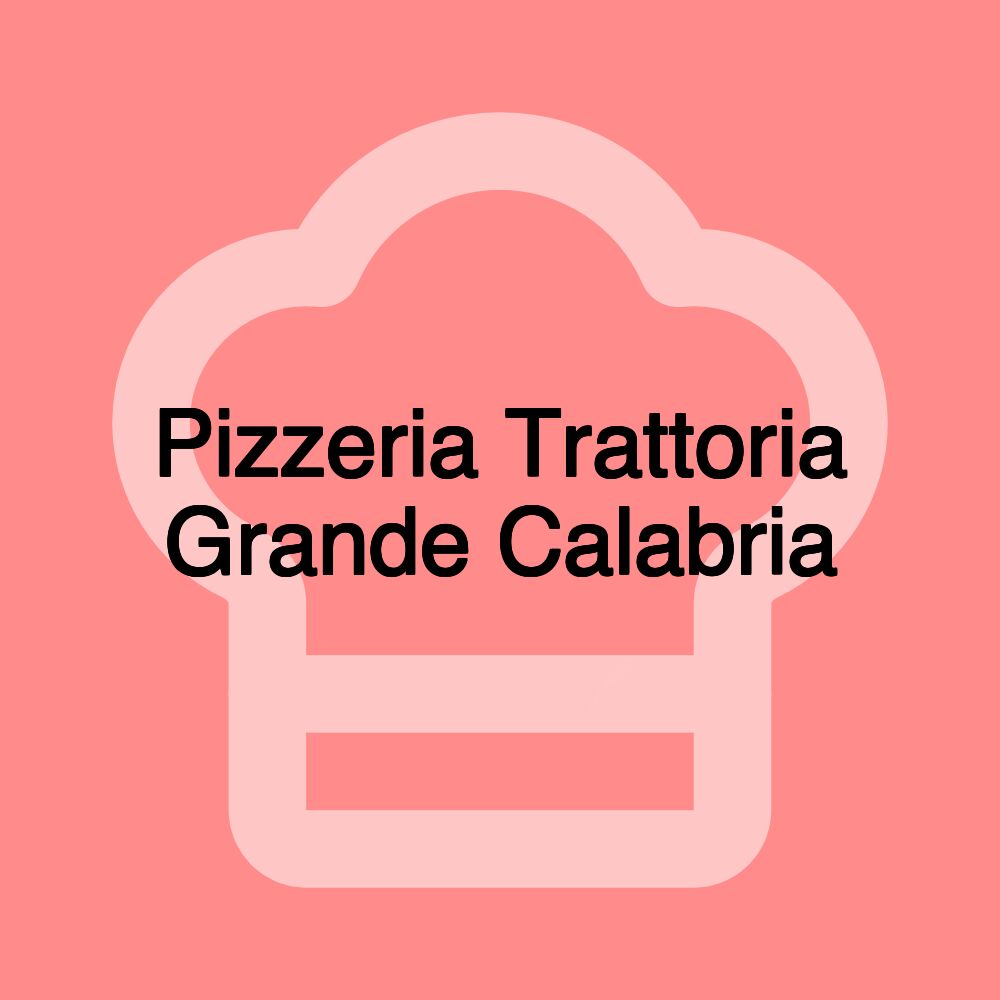 Pizzeria Trattoria Grande Calabria