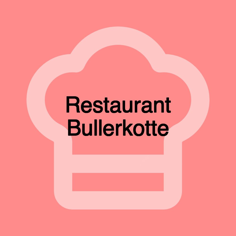 Restaurant Bullerkotte