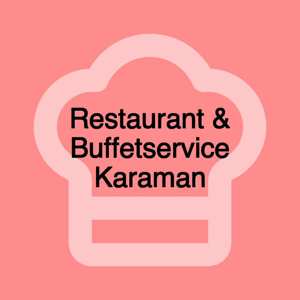 Restaurant & Buffetservice Karaman