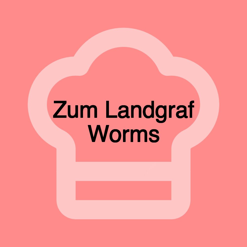 Zum Landgraf Worms