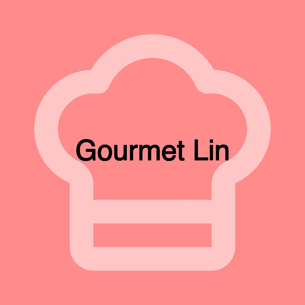 Gourmet Lin