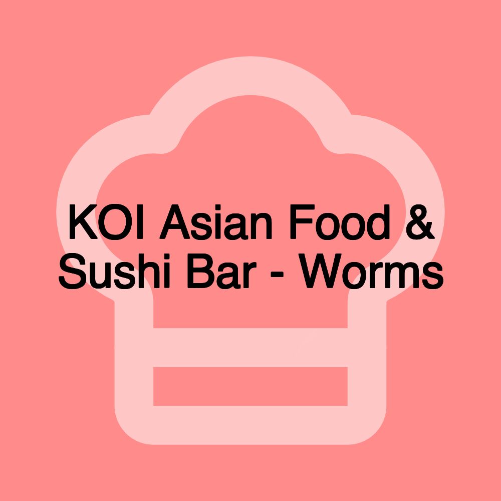 KOI Asian Food & Sushi Bar - Worms