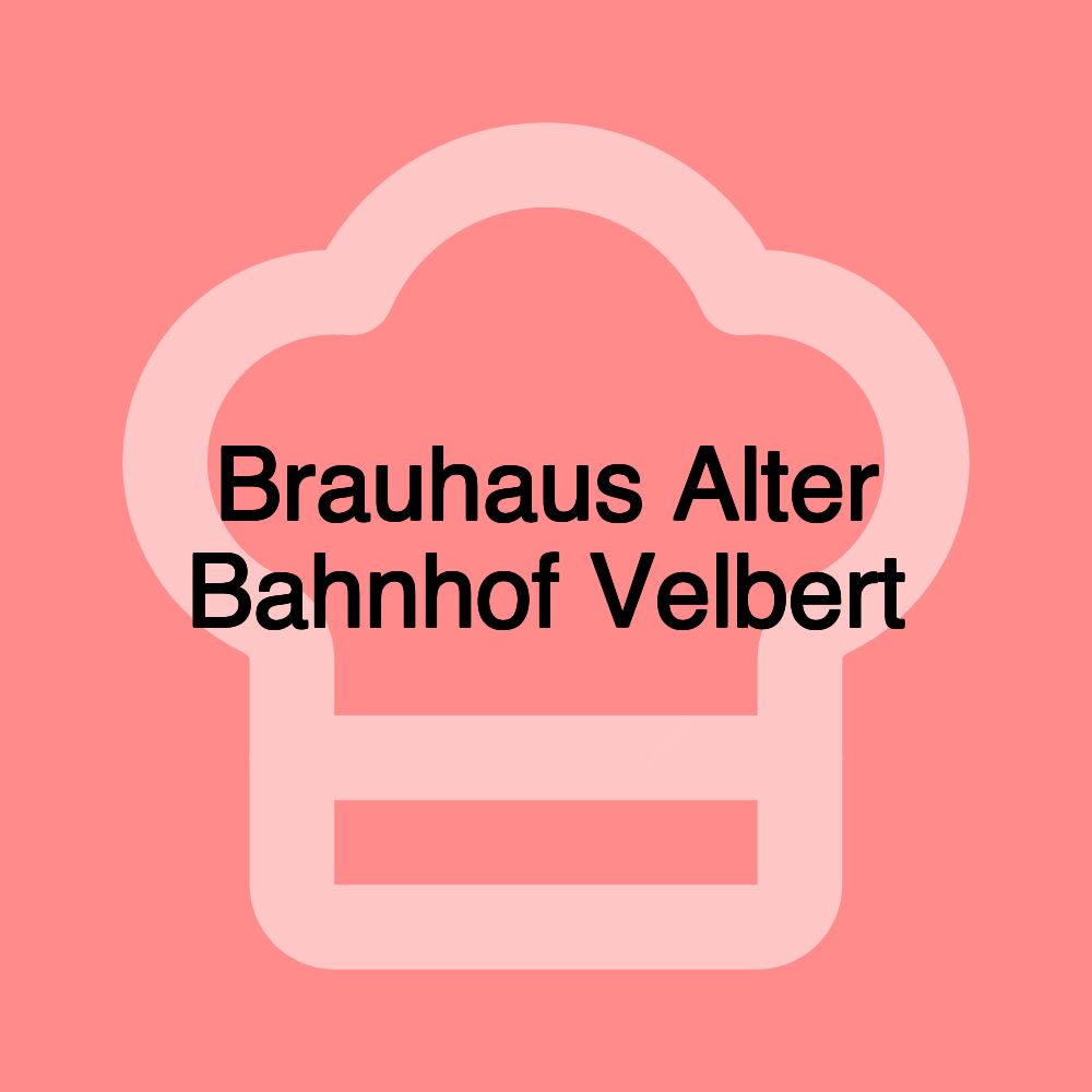 Brauhaus Alter Bahnhof Velbert