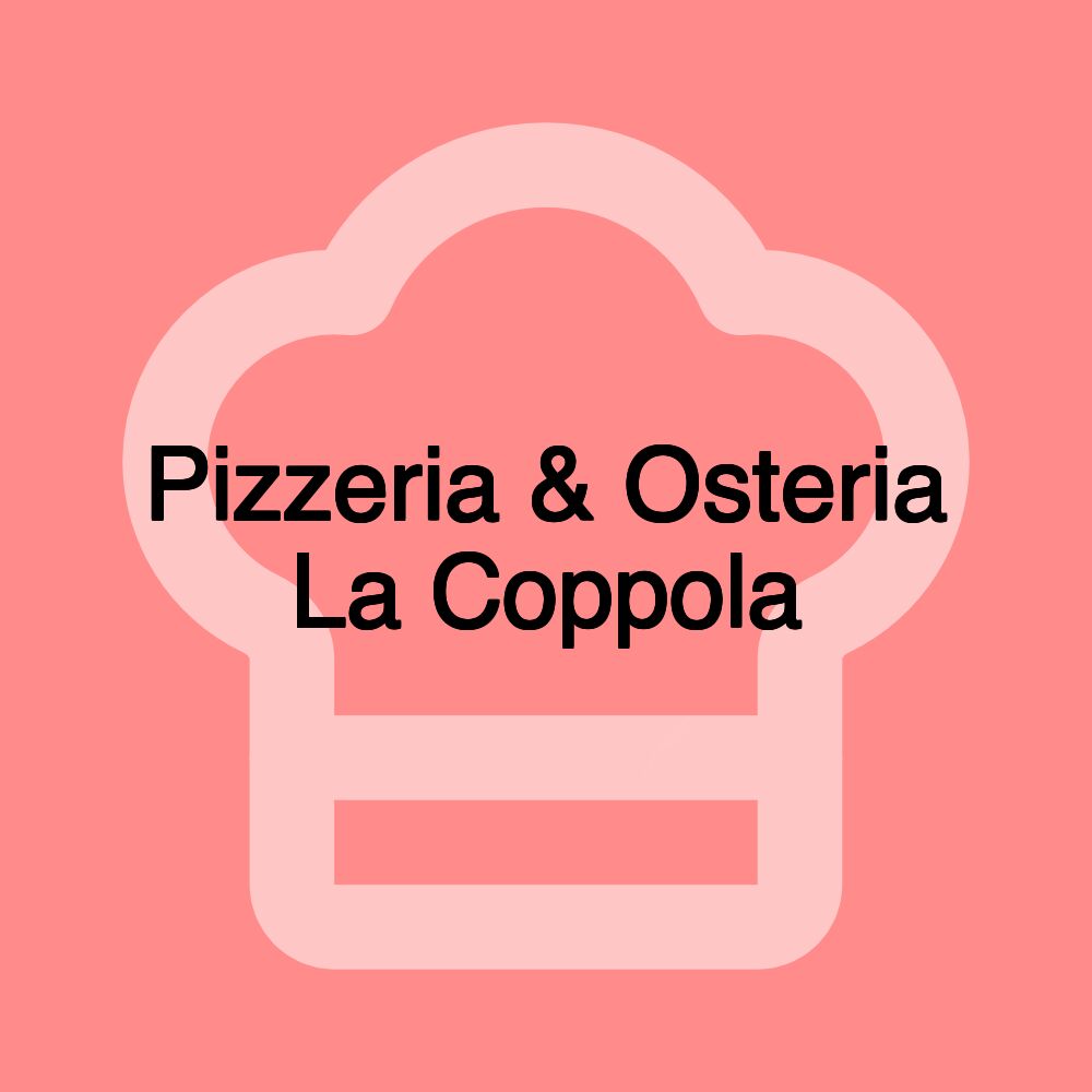 Pizzeria & Osteria La Coppola