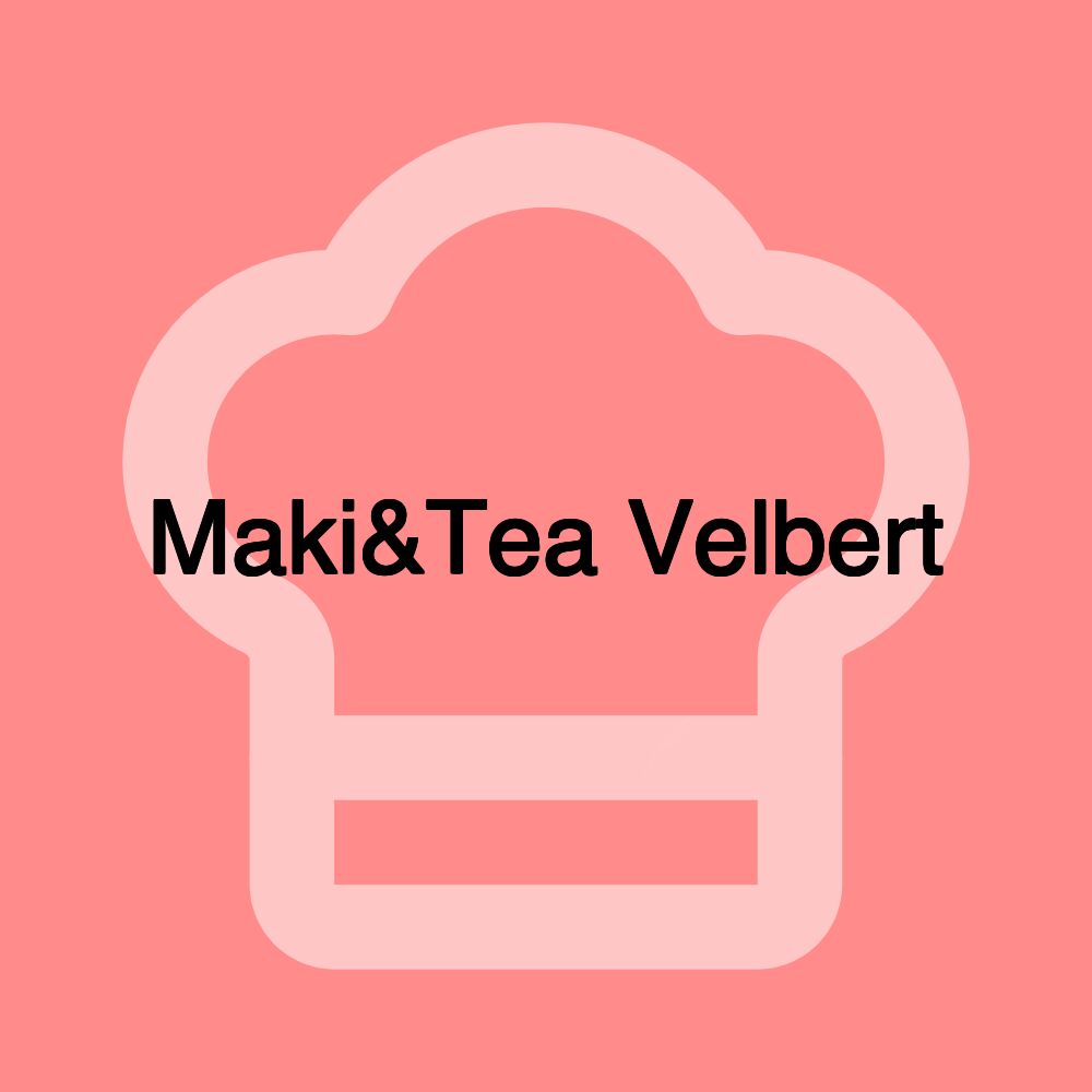 Maki&Tea Velbert