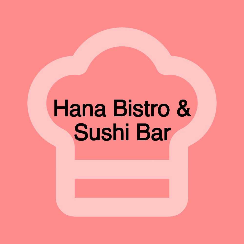 Hana Bistro & Sushi Bar