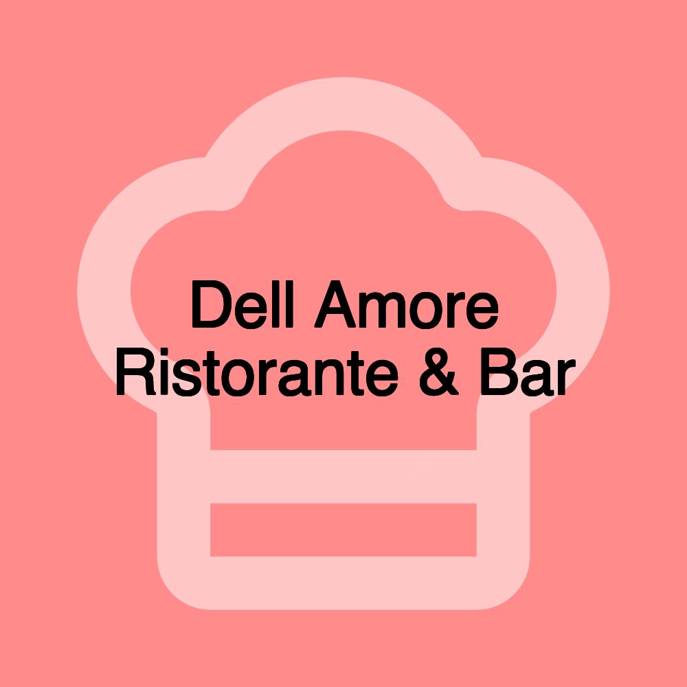 Dell Amore Ristorante & Bar