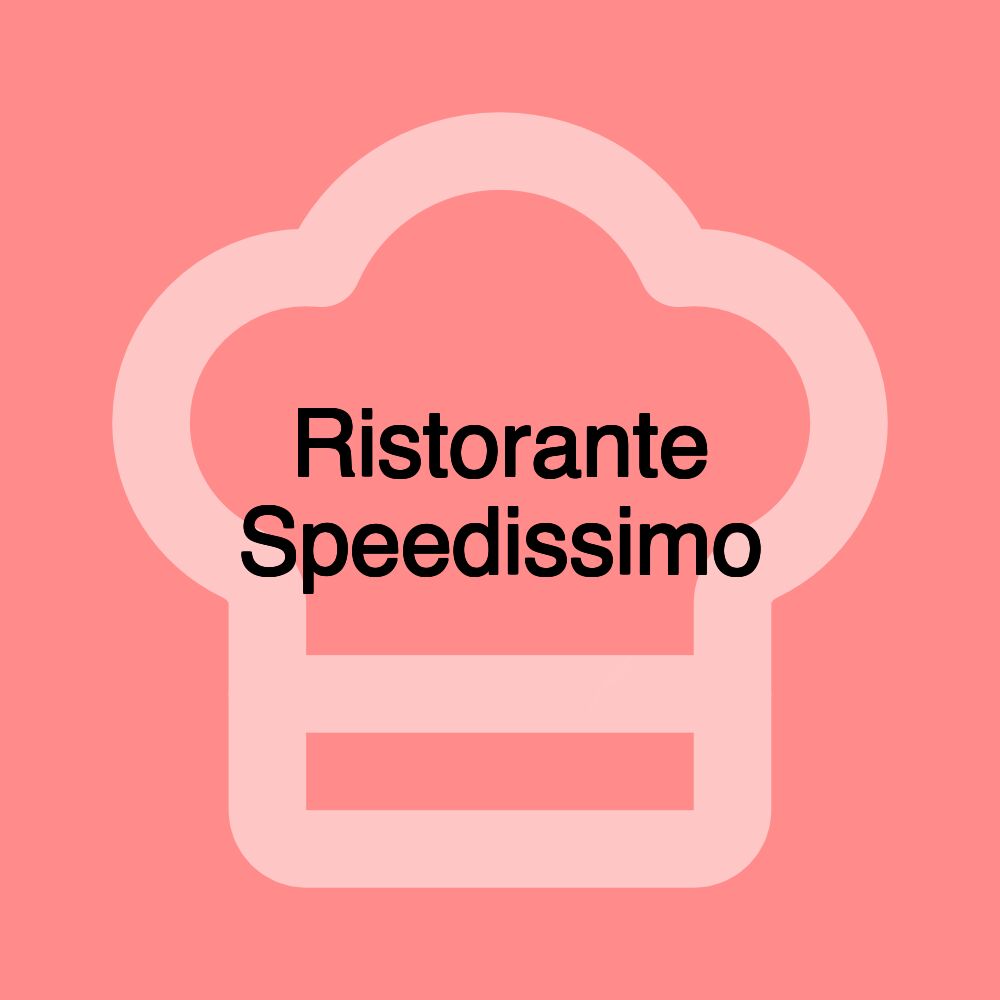 Ristorante Speedissimo