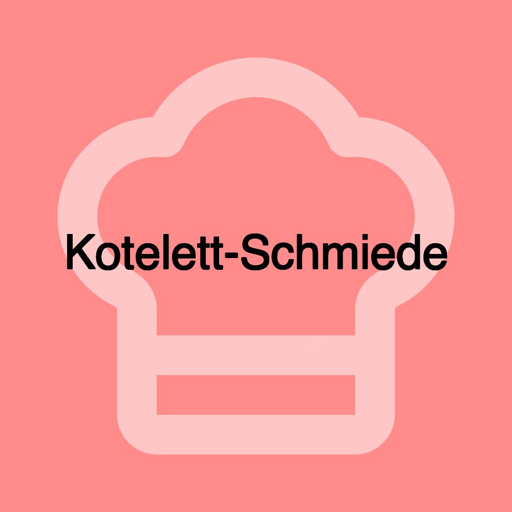 Kotelett-Schmiede