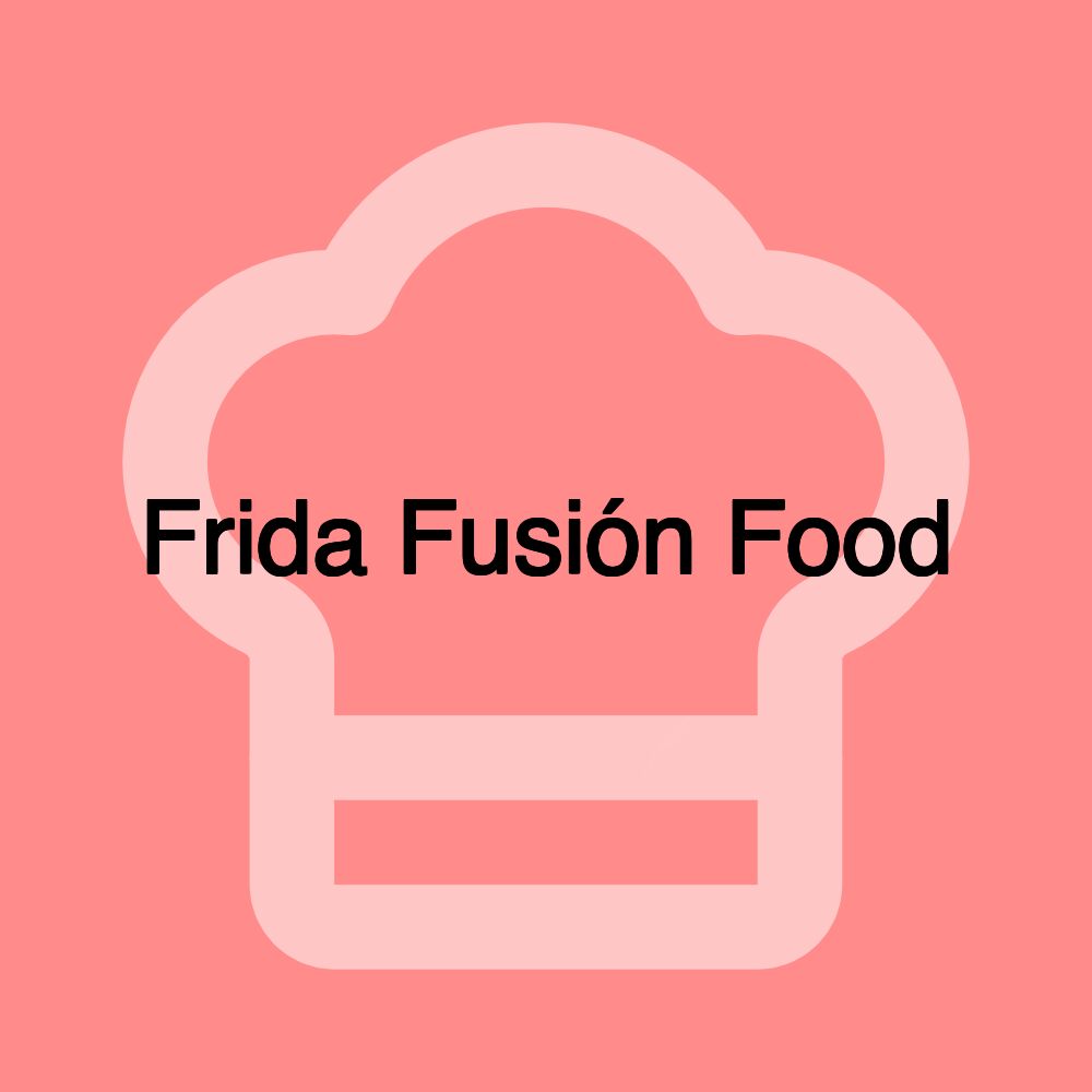 Frida Fusión Food