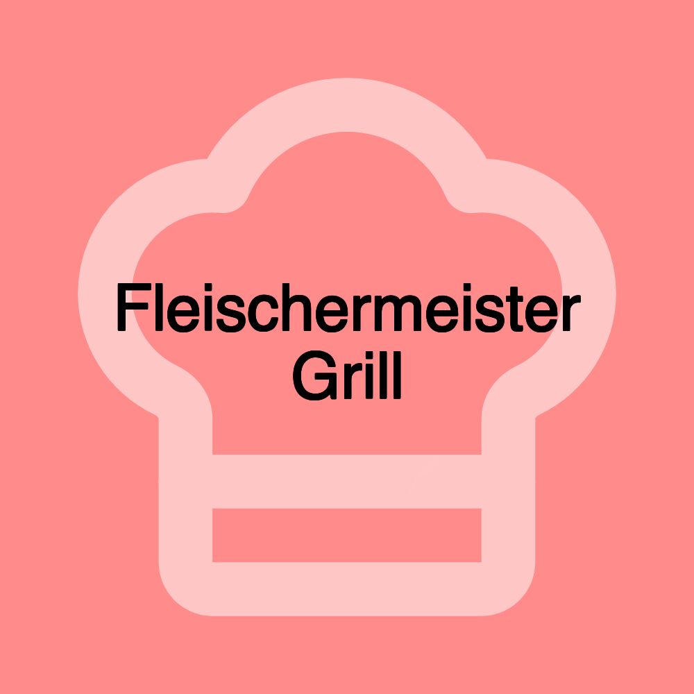 Fleischermeister Grill