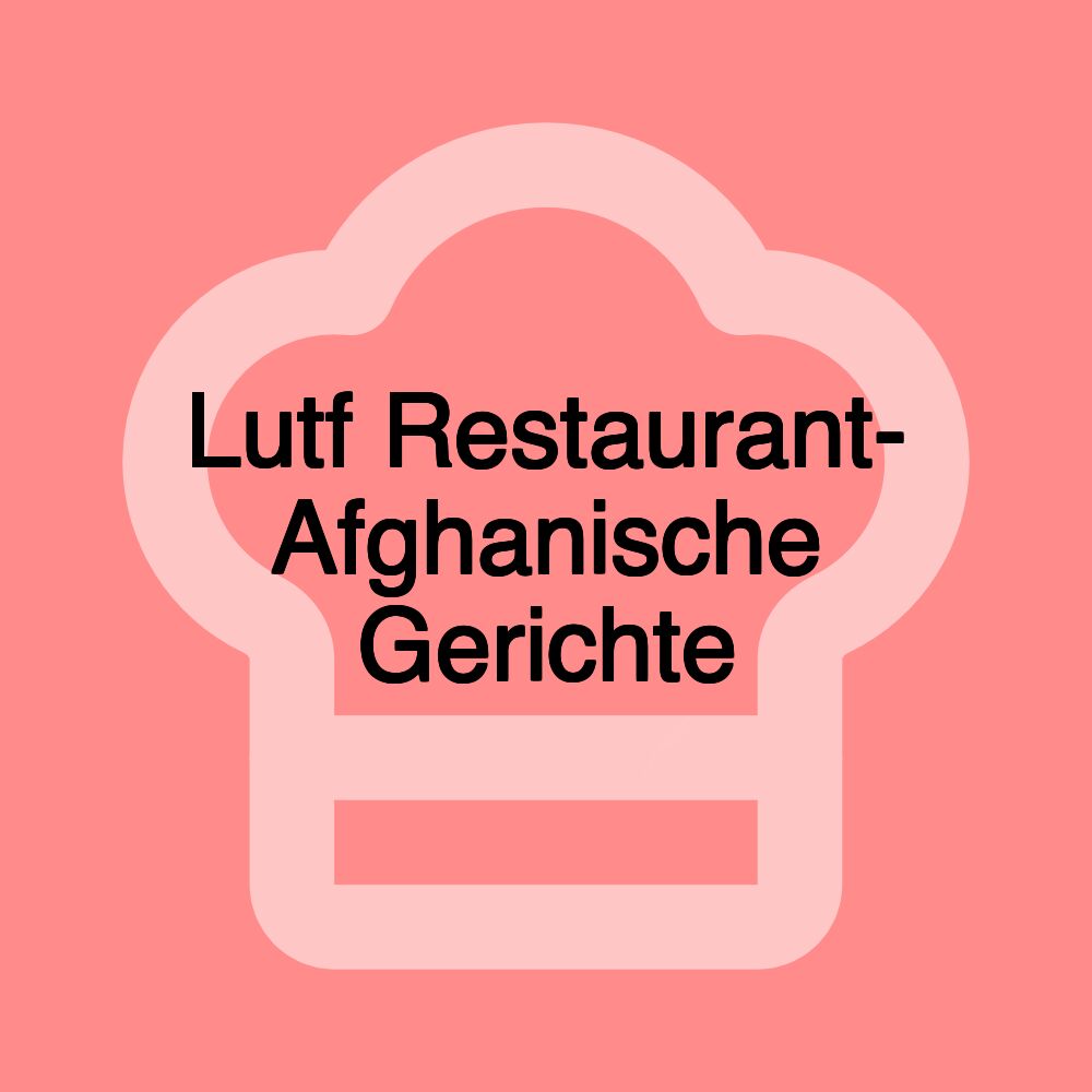 Lutf Restaurant- Afghanische Gerichte