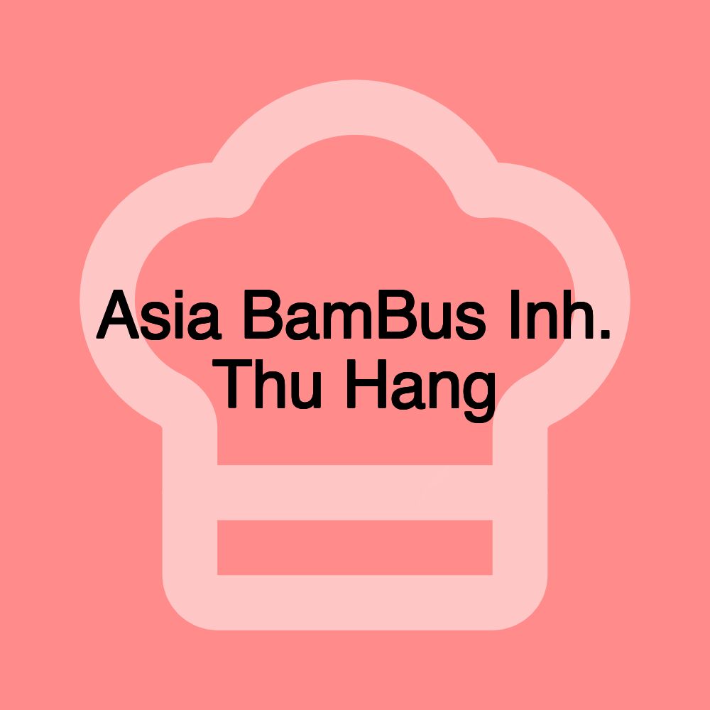 Asia BamBus Inh. Thu Hang