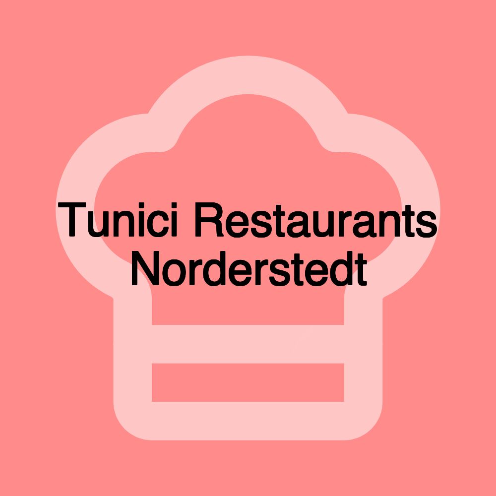 Tunici Restaurants Norderstedt