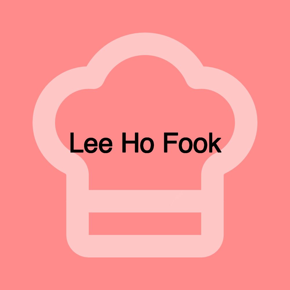 Lee Ho Fook