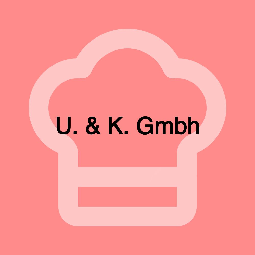 U. & K. Gmbh