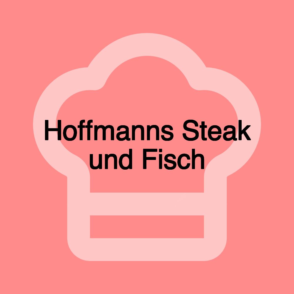 Hoffmanns Steak und Fisch