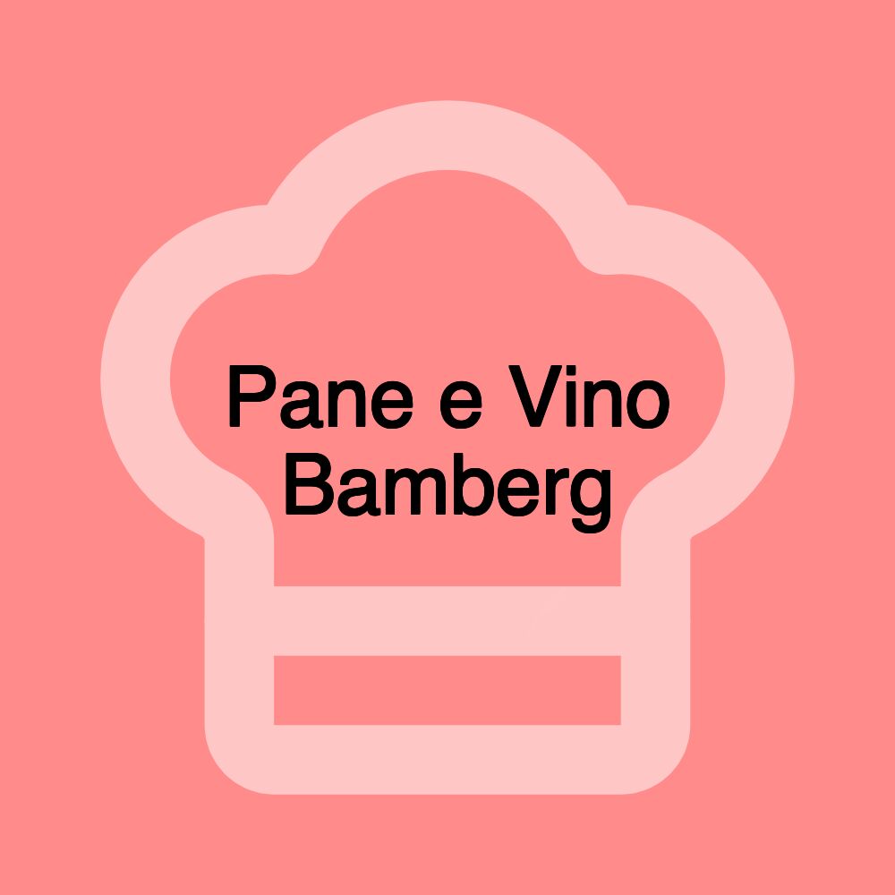 Pane e Vino Bamberg