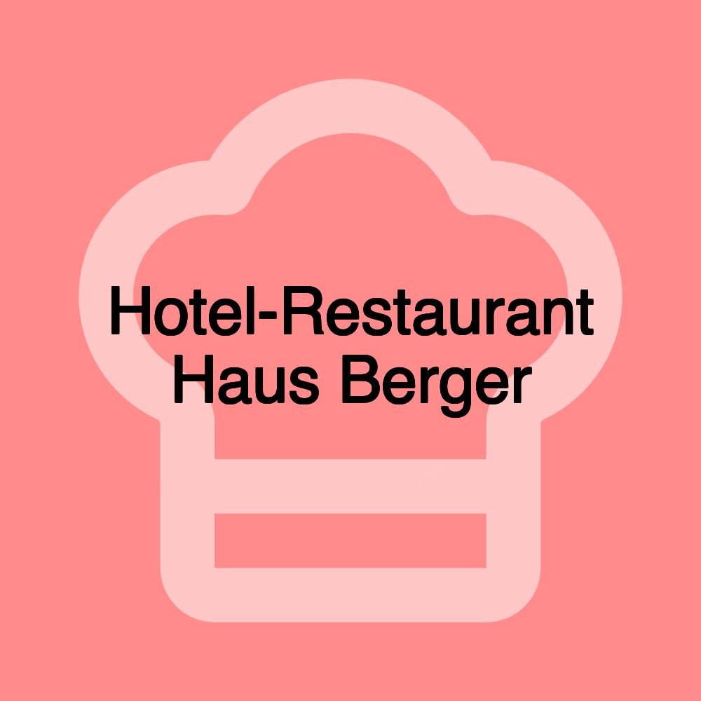 Hotel-Restaurant Haus Berger