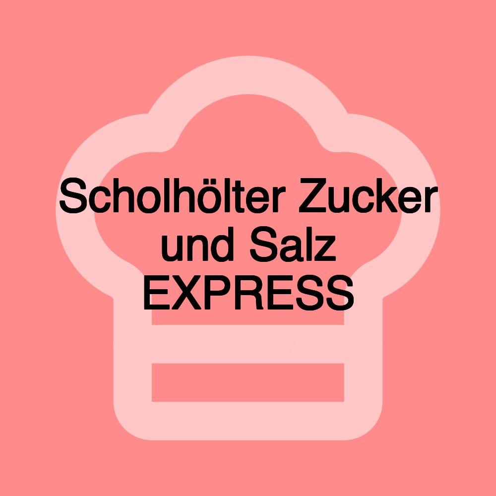 Scholhölter Zucker und Salz EXPRESS