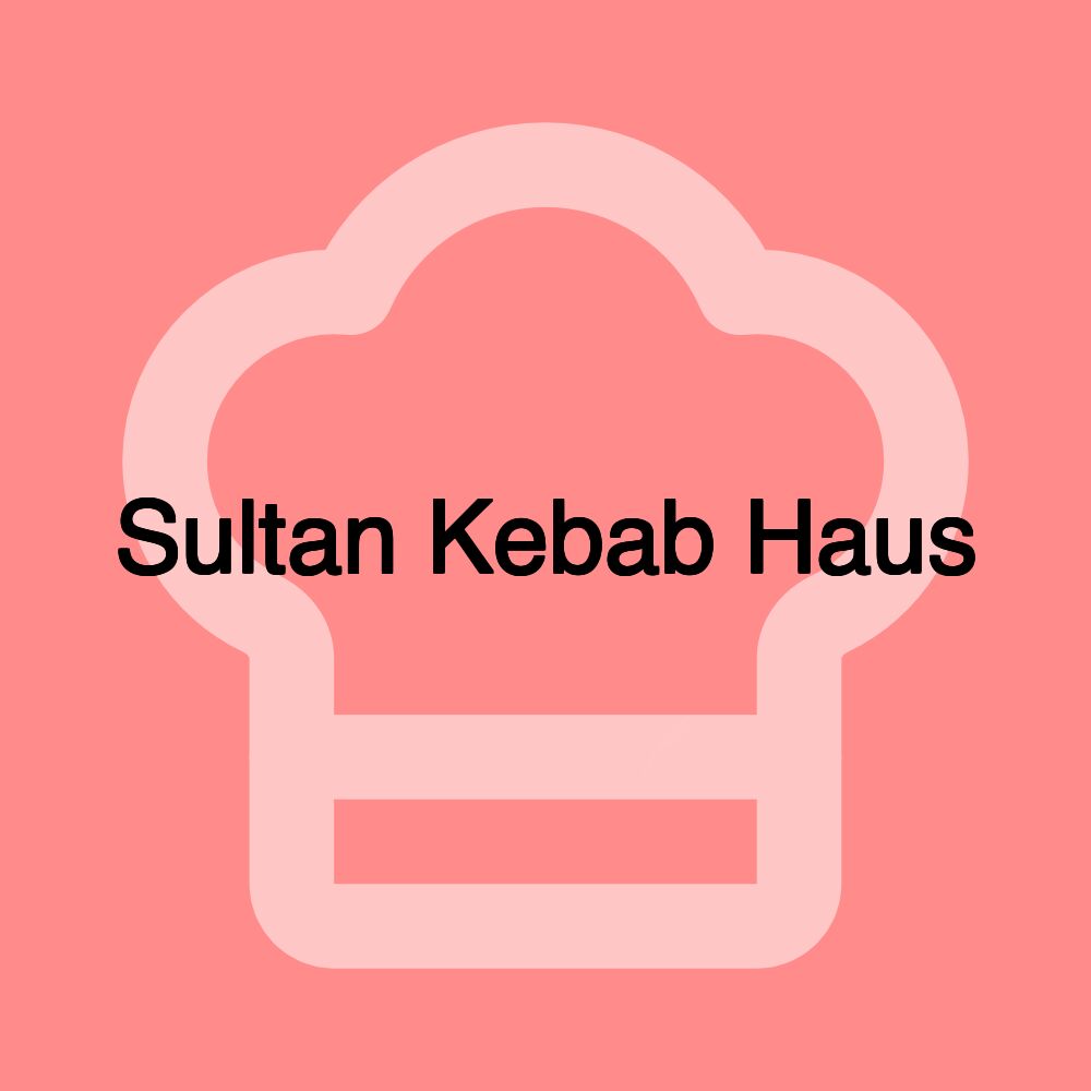 Sultan Kebab Haus